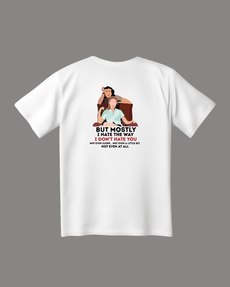 10 things I hate about you basic T-shirt 2
