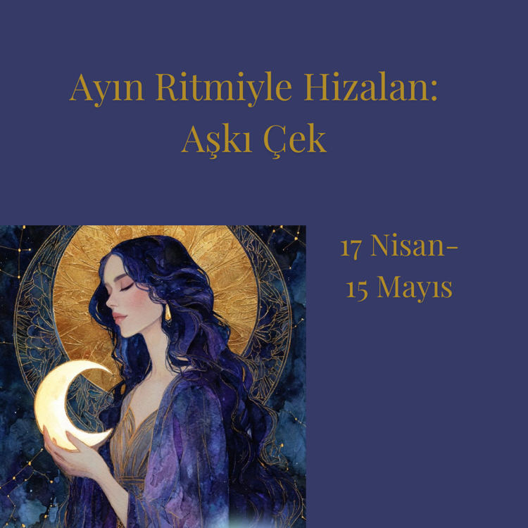 Ayın Ritmiyle Hizalan: Aşkı Çek