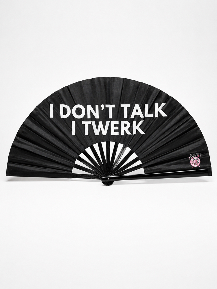 I DON’T TALK I TWERK YELPAZE