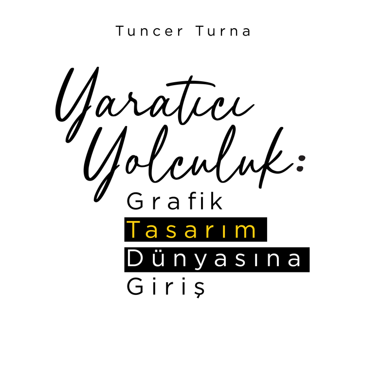 Yaratıcı Yolculuk: Grafik Tasarım Dünyasına Giriş | E-Kitap
