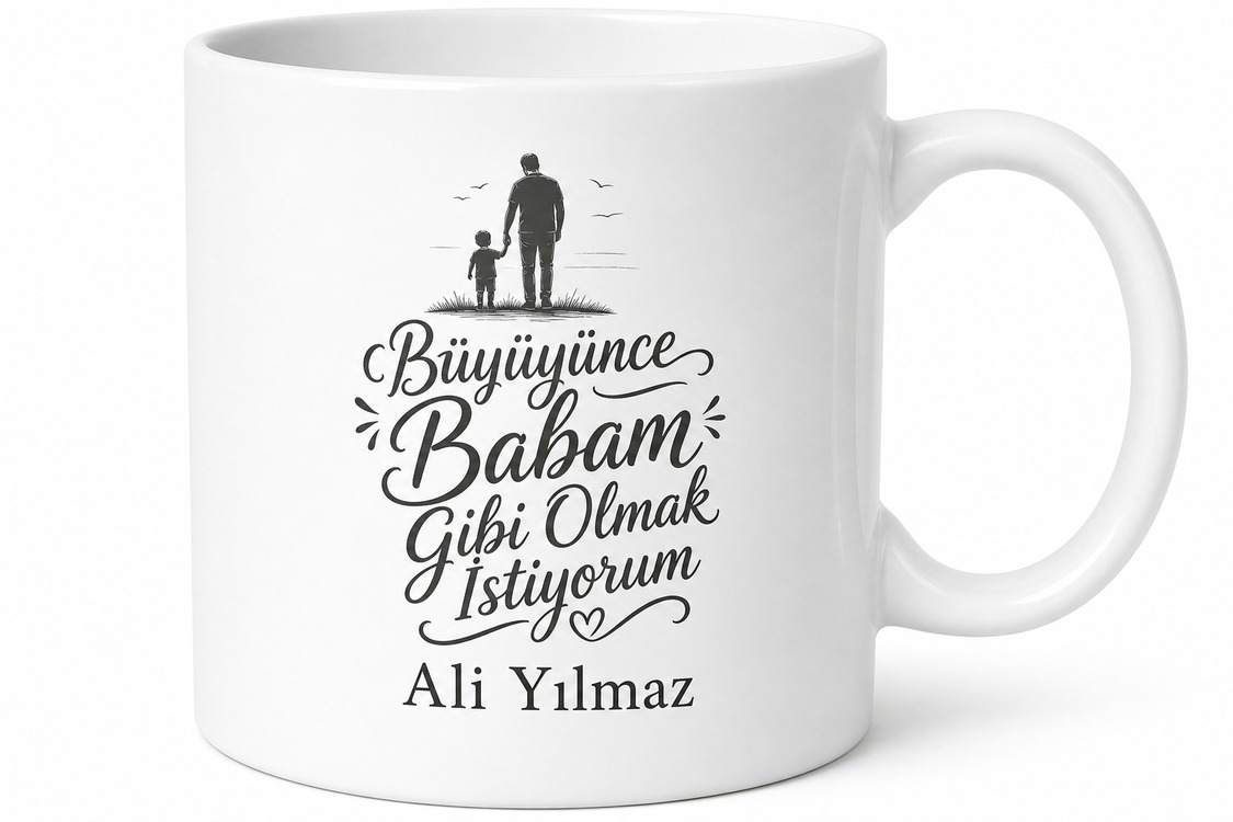 Büyüyünce Babam Gibi Olmak İstiyorum Yazılı Kupa Bardak Babaya Hediye
