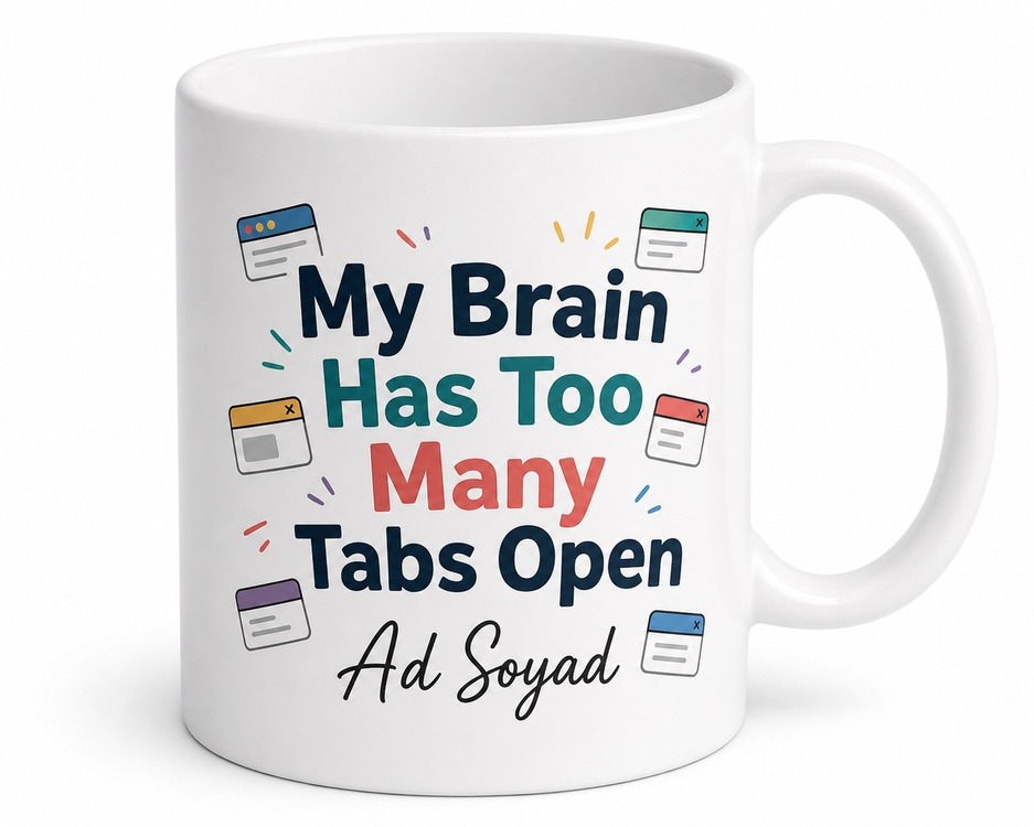 My Brain Has Too Many Tabs Open Yazılı Esprili Kahve Kupası Hediye Bardak