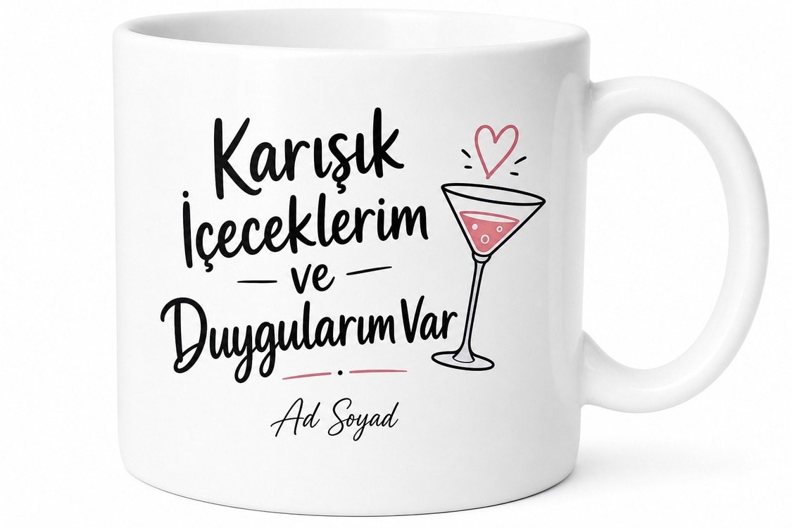 I Have Mixed Drinks About Feelings Baskılı Karışık İçeceklerim Duygularım Var Kupa Hediye