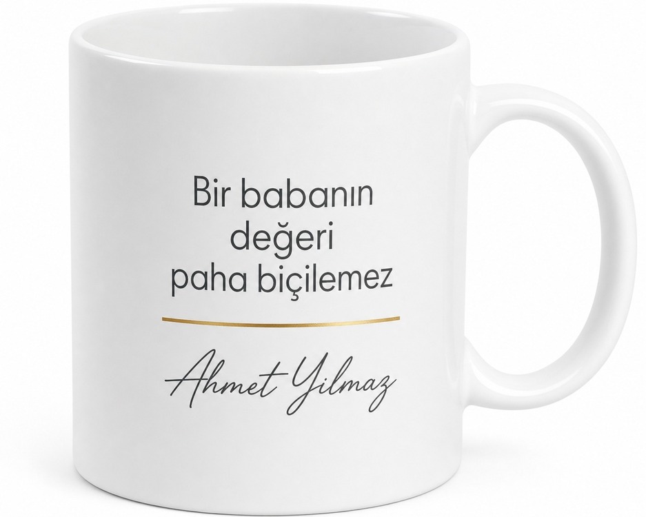 Paha Biçilemez Baba Yazılı Kupa Bardak Babalar Günü Hediyesi Özel Tasarım