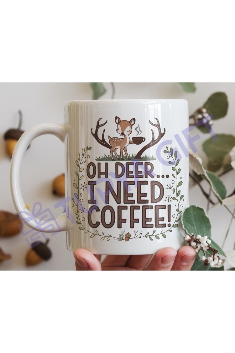 Oh Deer, I Need Coffee! Sevimli Tasarım Kahve Kupası – Kahve Severlere Özel Eğlenceli Hediye