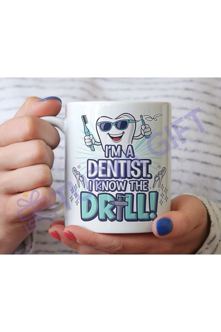 Eğlenceli Diş Hekimi Kupası - I’m a Dentist, I Know the Drill! Mesajıyla Özel Tasarım
