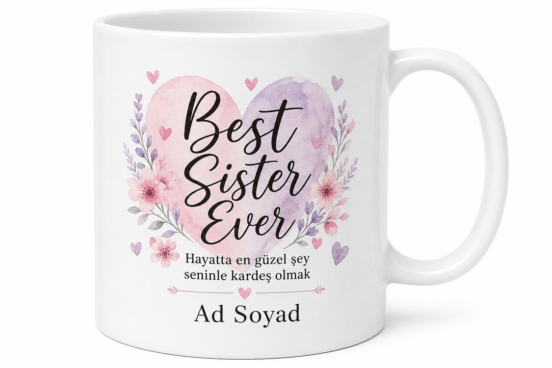 Best Sister Ever Kız Kardeşe Özel İngilizce Baskılı Porselen Kupa Bardak Hediye