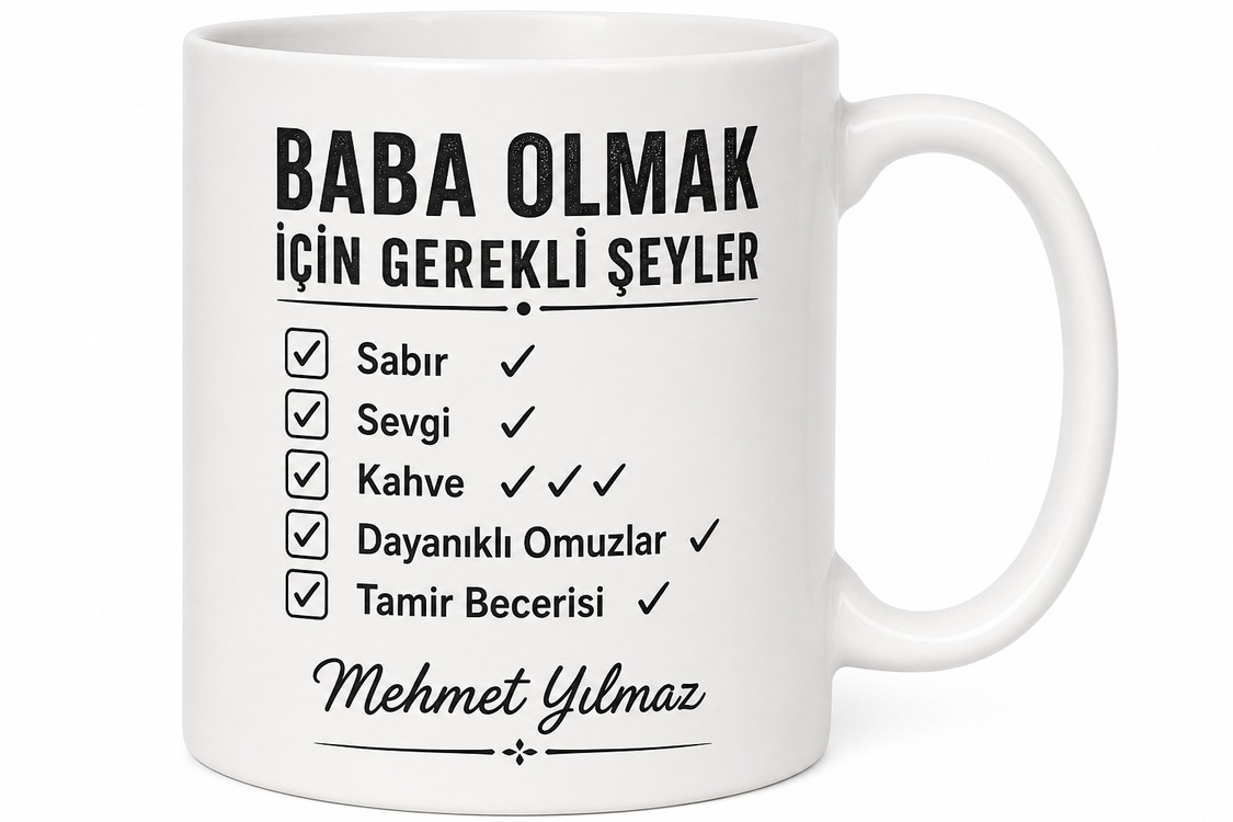 Baba Olmak İçin Gerekli Şeyler Yazılı Kupa Bardak Babalar Günü Hediye