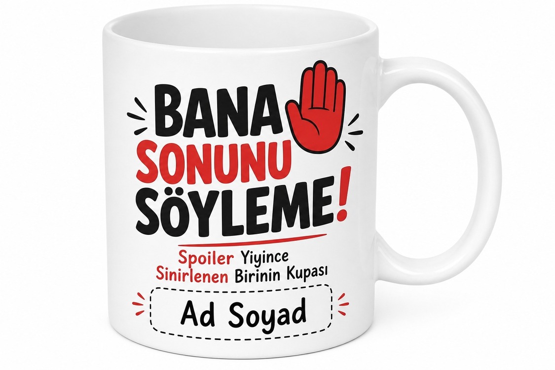Bana Sonunu Söyleme Spoiler Uyarı Esprili Kupa Bardak Komik Hediye