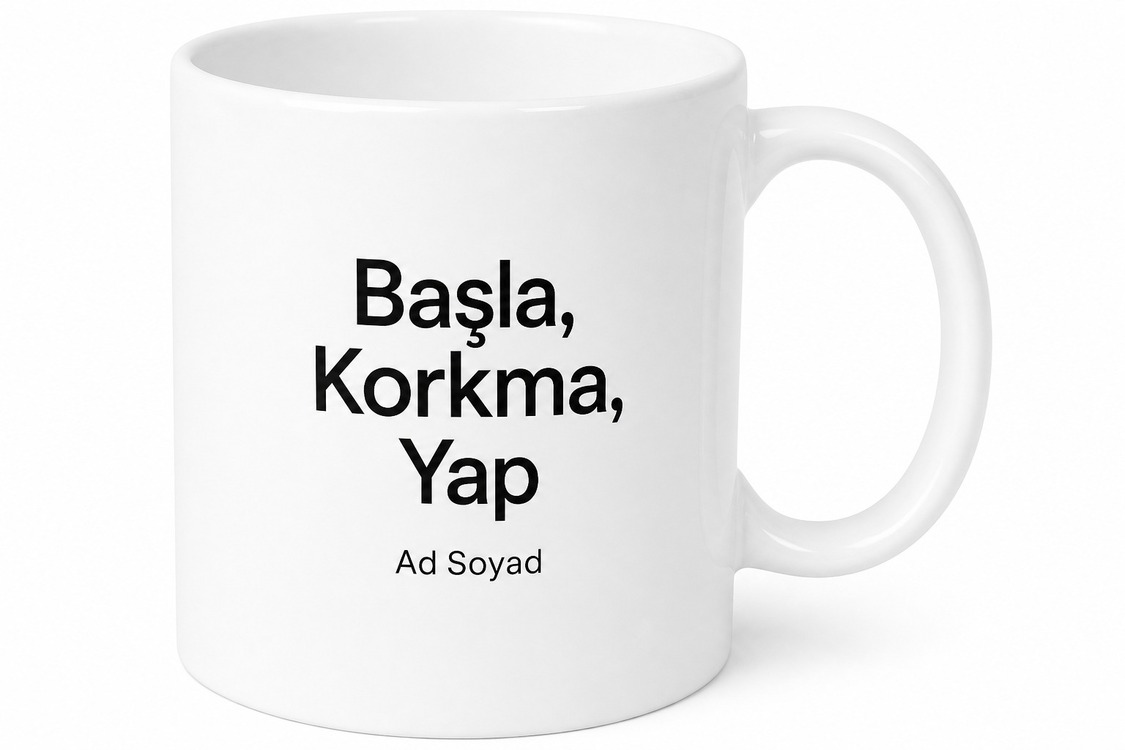Minimal Motivasyon Yazılı Kupa Bardak Özel Tasarım İlham Verici Hediye