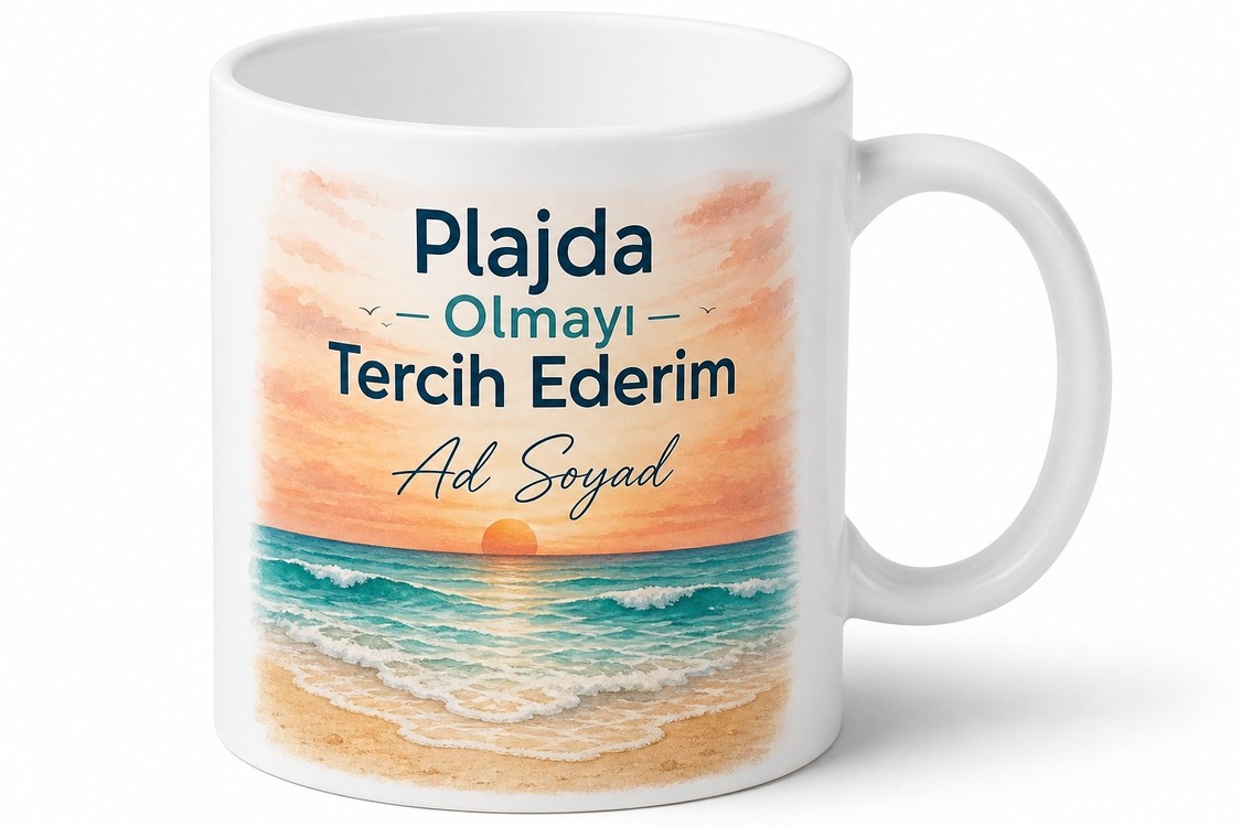 Plajda Olmayı Tercih Ederim Yazılı Kupa Bardak Hediye