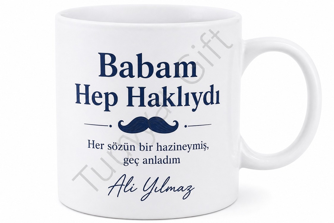 Babam Hep Haklıydı Yazılı Kupa Bardak Babalar Günü Hediyesi Baskılı Kupa