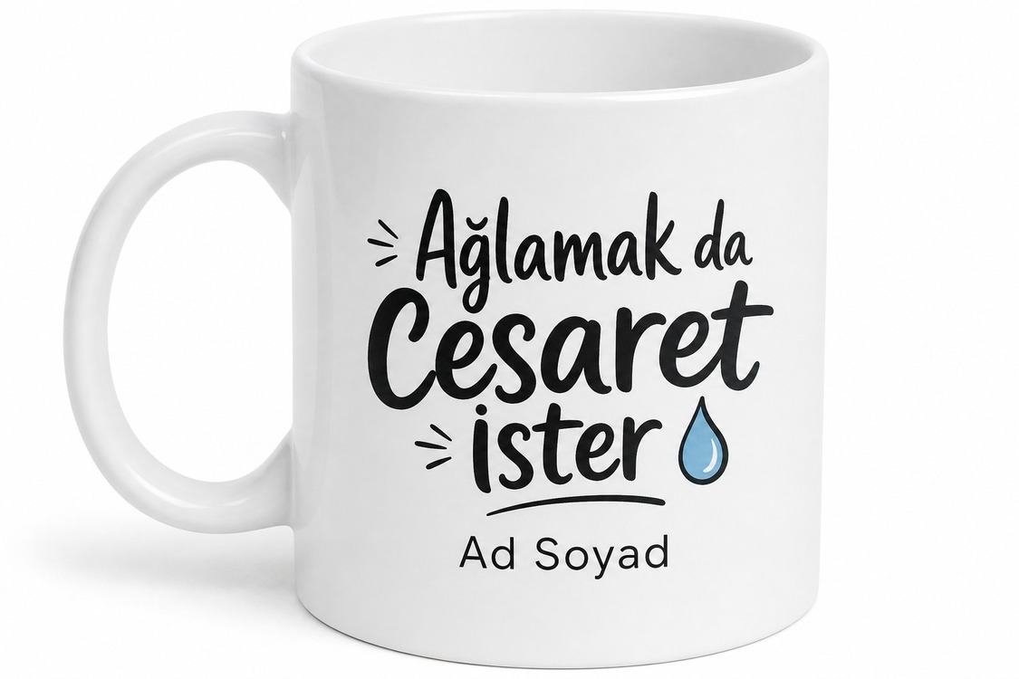 Ağlamak da Cesaret İster Esprili İngilizce Kupa Bardak Erkeklere Komik Hediye