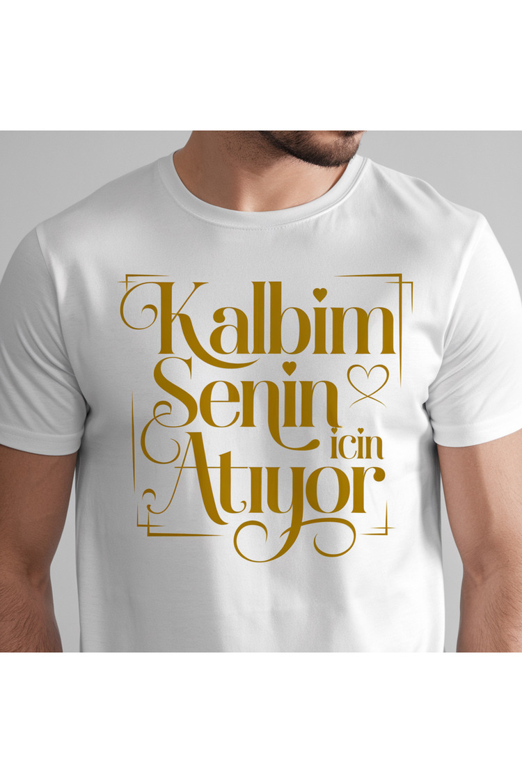 Kalbim Senin İçin Atıyor Yazılı Romantik Tişört