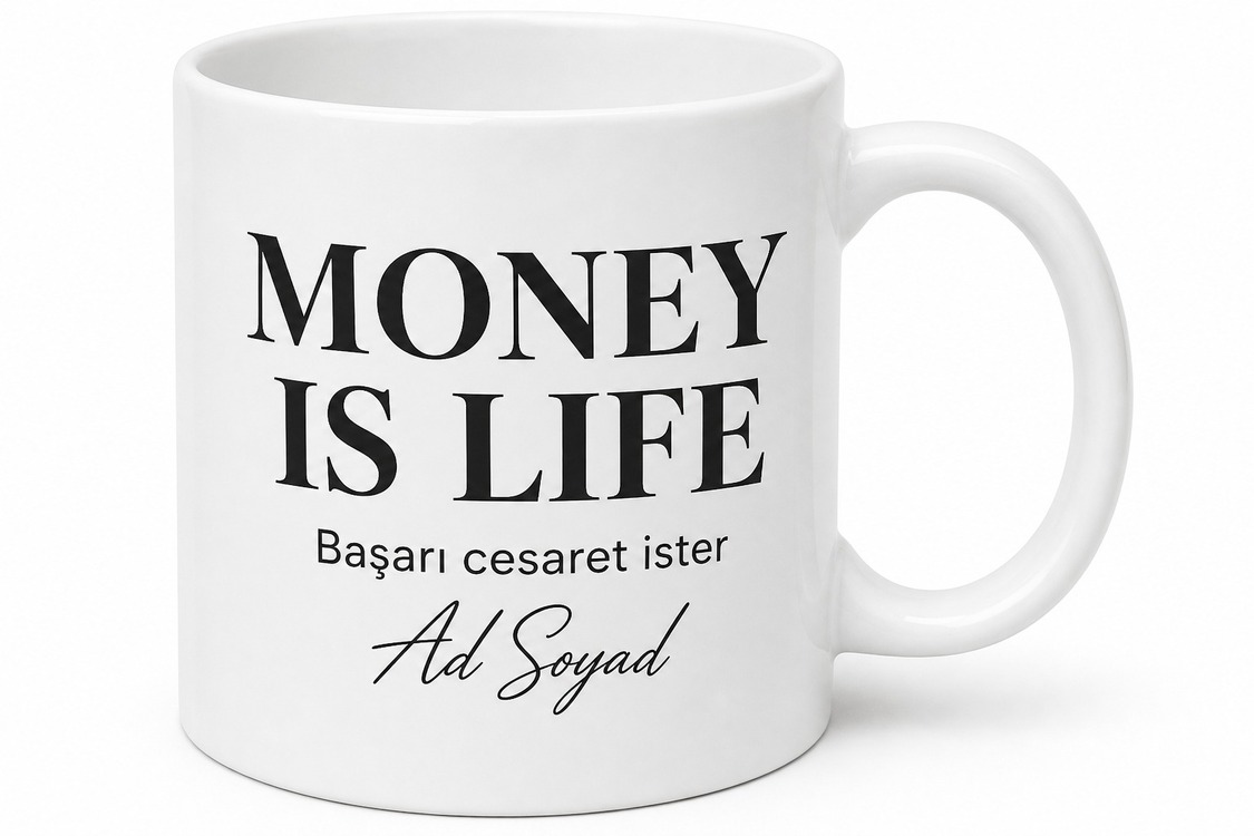 Money Is Life Temalı Para Hayattır İngilizce Kupa Bardak Hediye