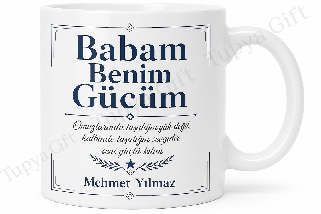 Babam Benim Gücüm Yazılı Kupa Bardak Babalar Günü Özel Hediye