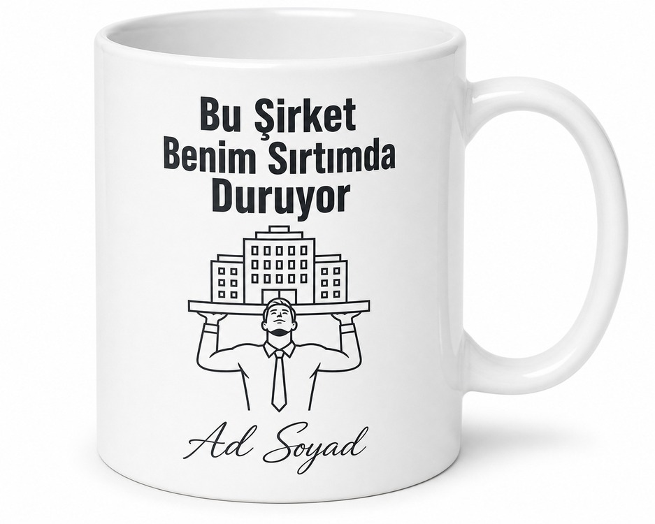 Mesai Kahramanı Emektar Çalışan Bu Şirket Benim Sırtımda Duruyor Kupa Bardak Hediye