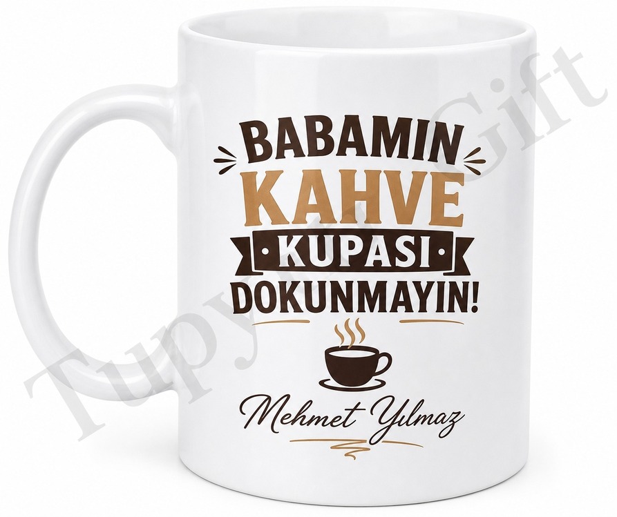 Babamın Kahve Kupası Dokunmayın Yazılı Kupa Bardak Babalar Günü Hediye