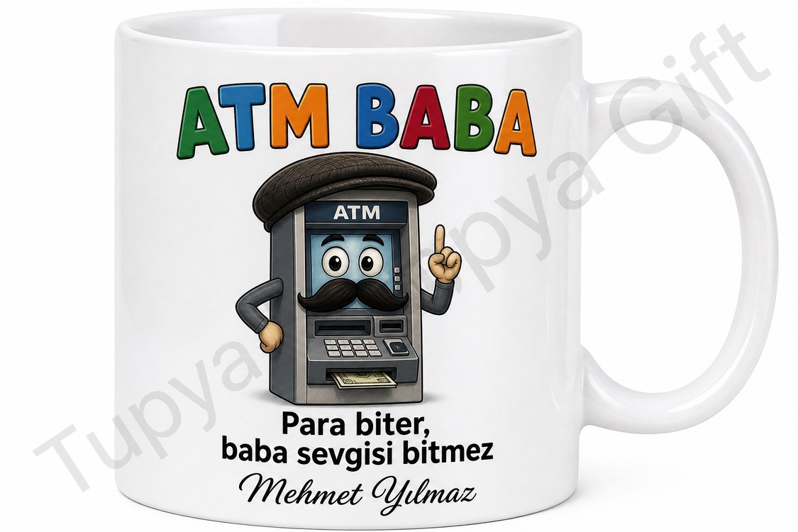ATM Baba Yazılı Komik Tasarım Kupa Bardak Babalar Günü Hediyesi