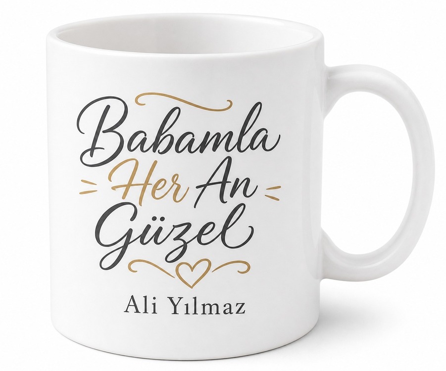 Babamla Her An Güzel Yazılı Kupa Bardak Babalar Günü Hediyesi Baskılı Kupa