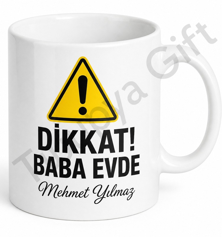 Baba Evde Yazılı Uyarı Temalı Kupa Bardak Babalar Günü Hediye