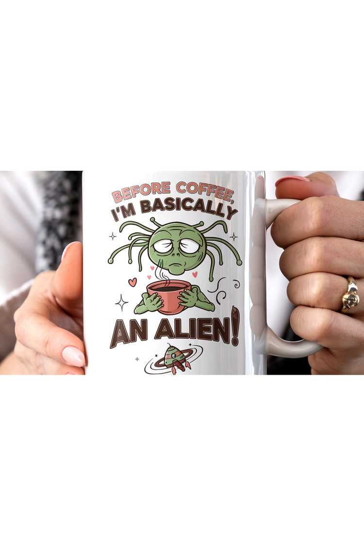 Eğlenceli ve Özel Tasarımlı Before Coffee, Im Basically an Alien Kupa Bardak - Mizahi ve Kaliteli
