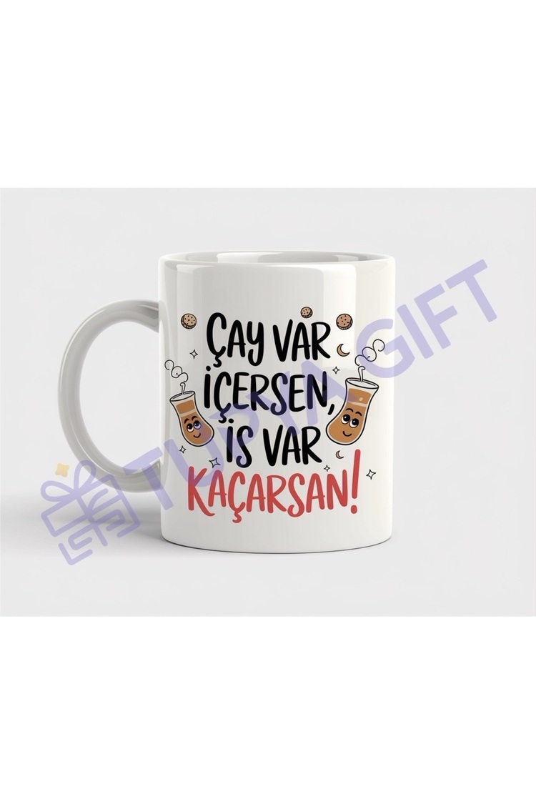 Çay Var İçersen, İş Var Kaçarsan Seramik Kupa