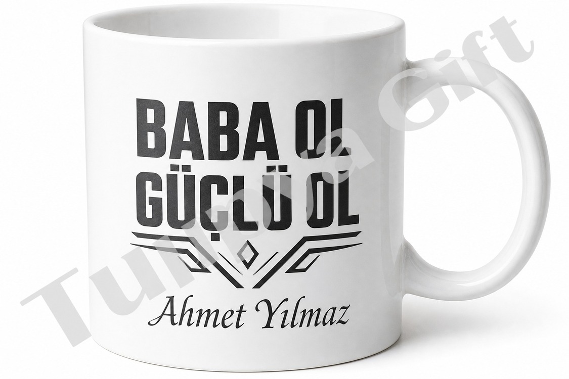 Baba Ol Güçlü Ol Yazılı Motivasyon Kupa Bardak Babalar Günü Hediye