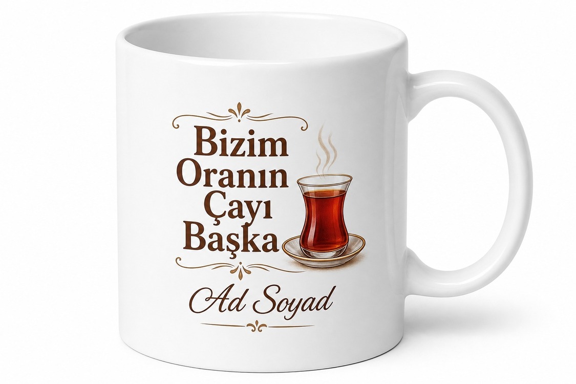 Bizim Oranın Çayı Başka Yazılı Baskılı Kupa Bardak Hediye