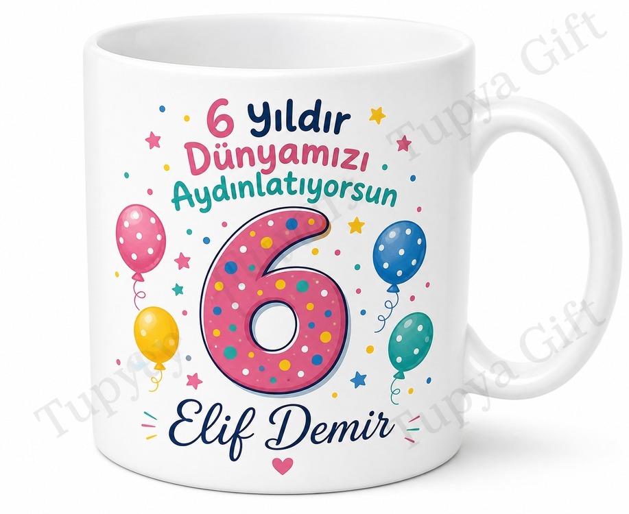 6 Yaş Doğum Günü Hediyesi Özel Tasarım Baskılı Çocuk Kupa Bardak