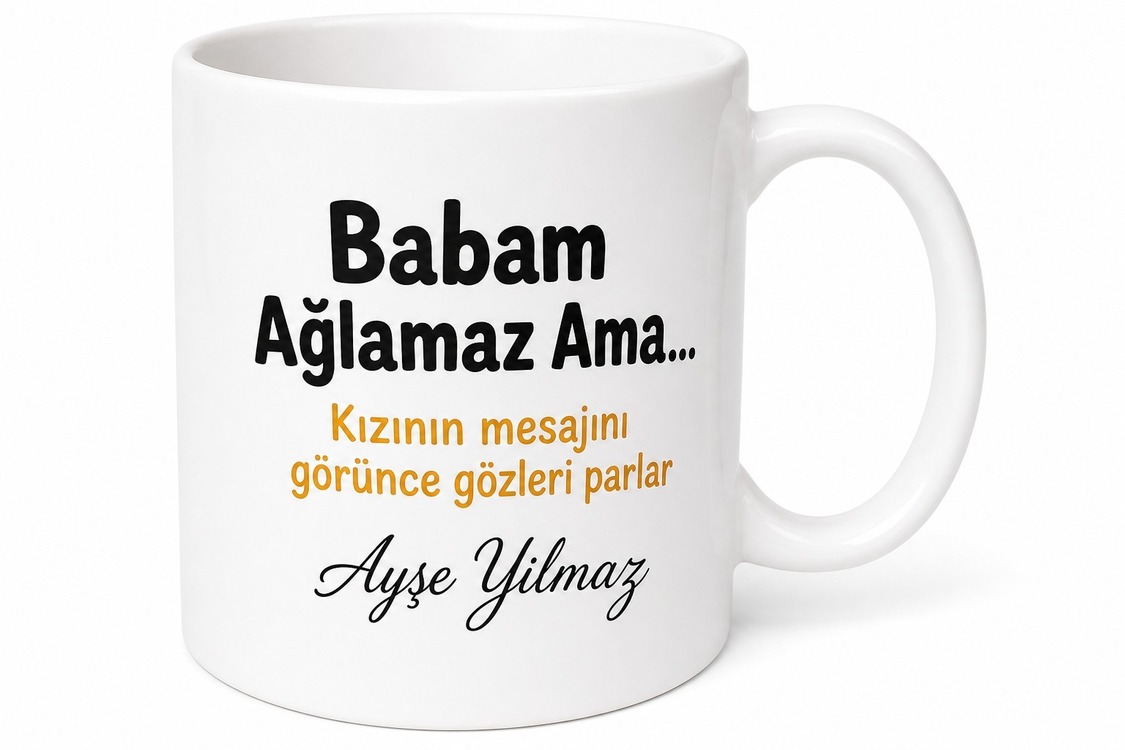 Babam Ağlamaz Ama Yazılı Esprili Kupa Bardak Babalar Günü Hediye