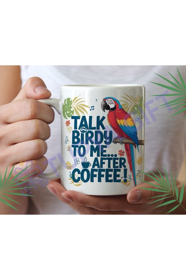 Talk Birdy to Me… After Coffee! Papağan Temalı Eğlenceli Kupa