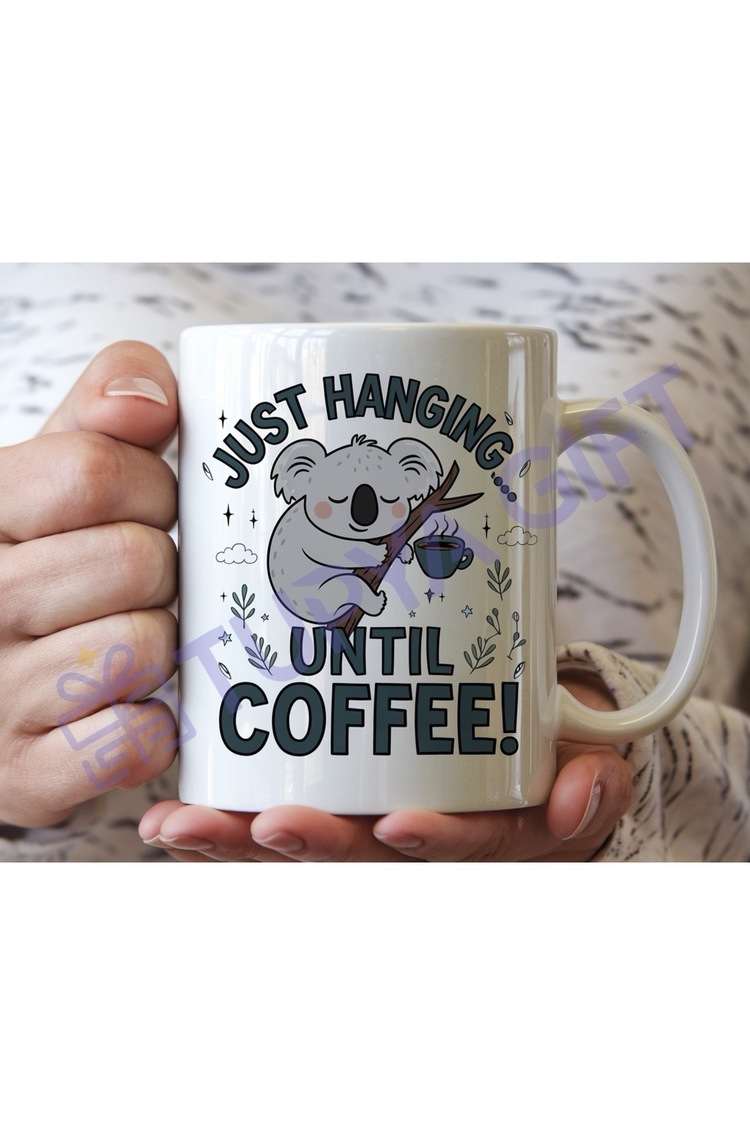 Koala Temalı Eğlenceli Kahve Kupa - Just Hanging Until Coffee!