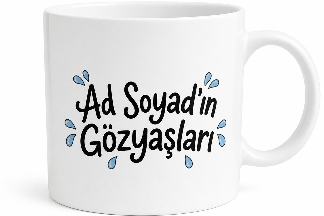 İsme Özel Gözyaşları Yazılı Komik Ofis Kupa Bardak Hediye