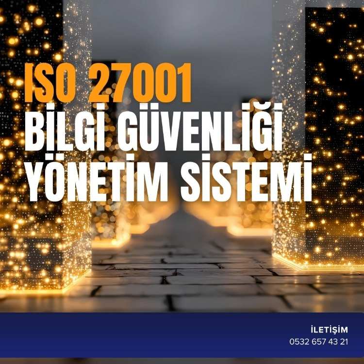 ISO 27001 BİLGİ GÜVENLİĞİ YÖNETİM SİSTEMİ