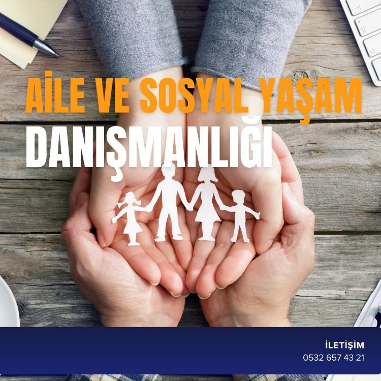 AİLE VE SOSYAL YAŞAM DANIŞMANLIĞI