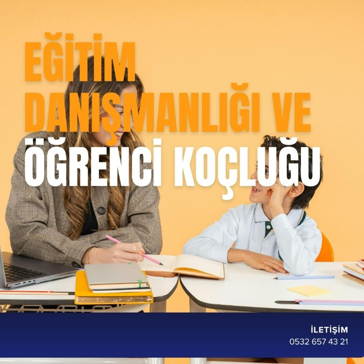 EĞİTİM DANIŞMANLIĞI VE ÖĞRENCİ KOÇLUĞU