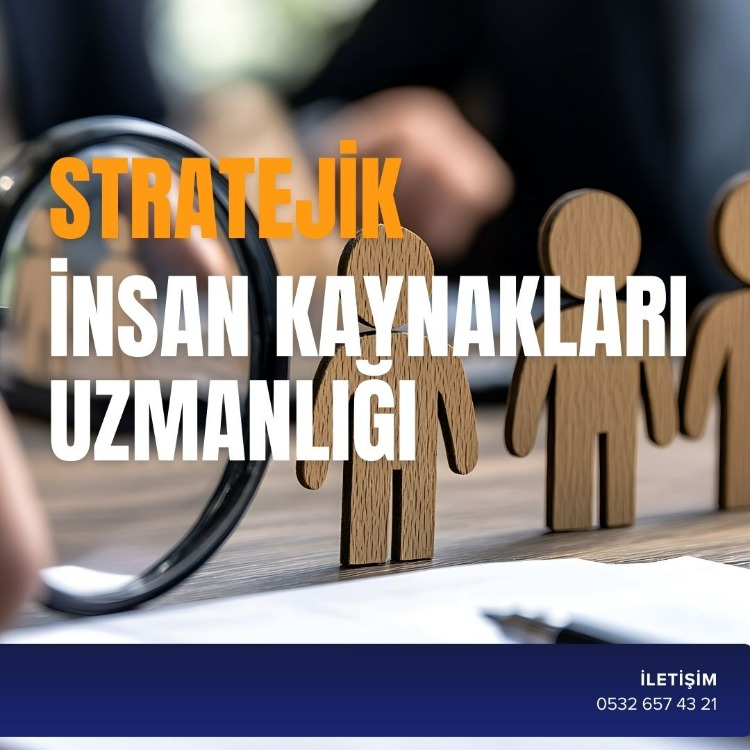 STRATEJİK İNSAN KAYNAKLARI UZMANLIĞI