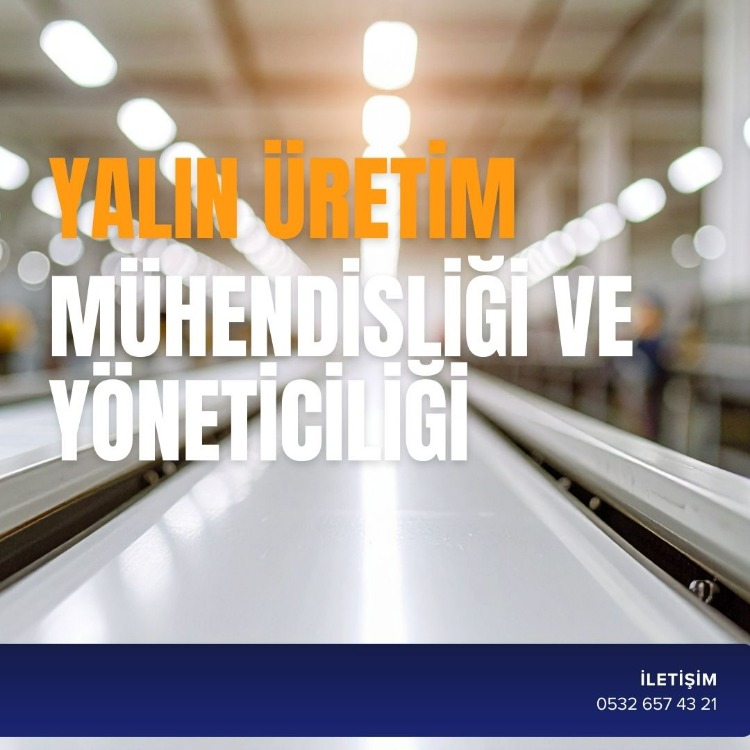 YALIN ÜRETİM MÜHENDİSLİĞİ VE YÖNETİCİLİĞİ