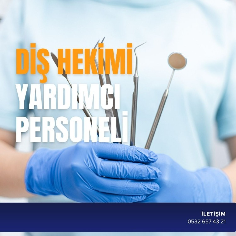 DİŞ HEKİMİ YARDIMCI PERSONELİ