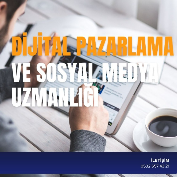 DİJİTAL PAZARLAMA VE SOSYAL MEDYA UZMANLIĞI