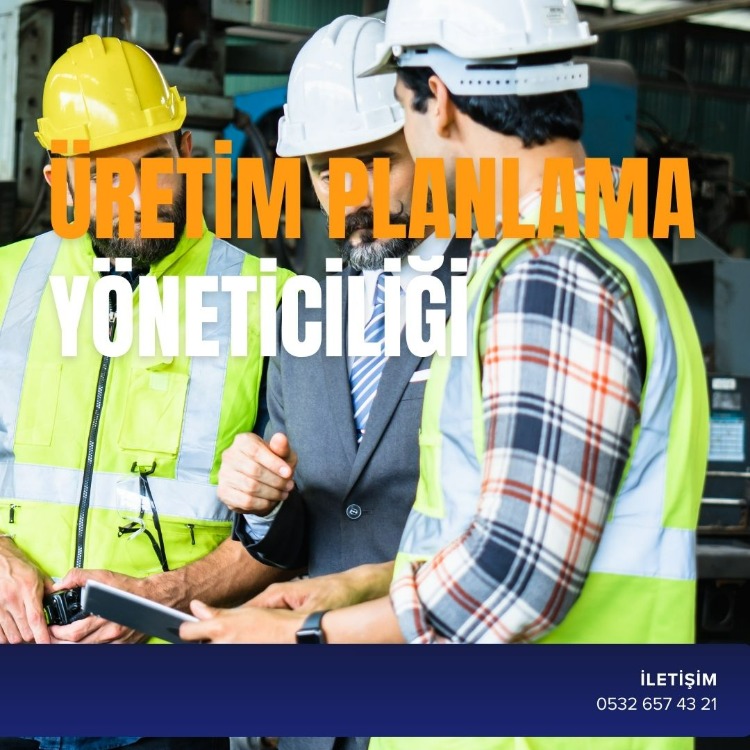 ÜRETİM PLANLAMA YÖNETİCİLİĞİ