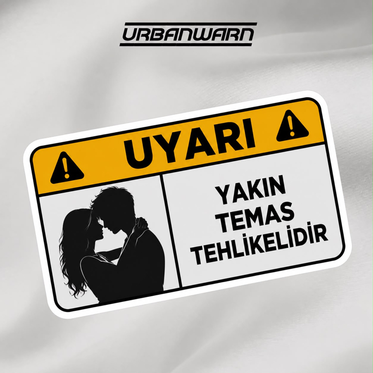 YAKIN TEMAS TEHLİKELİDİR