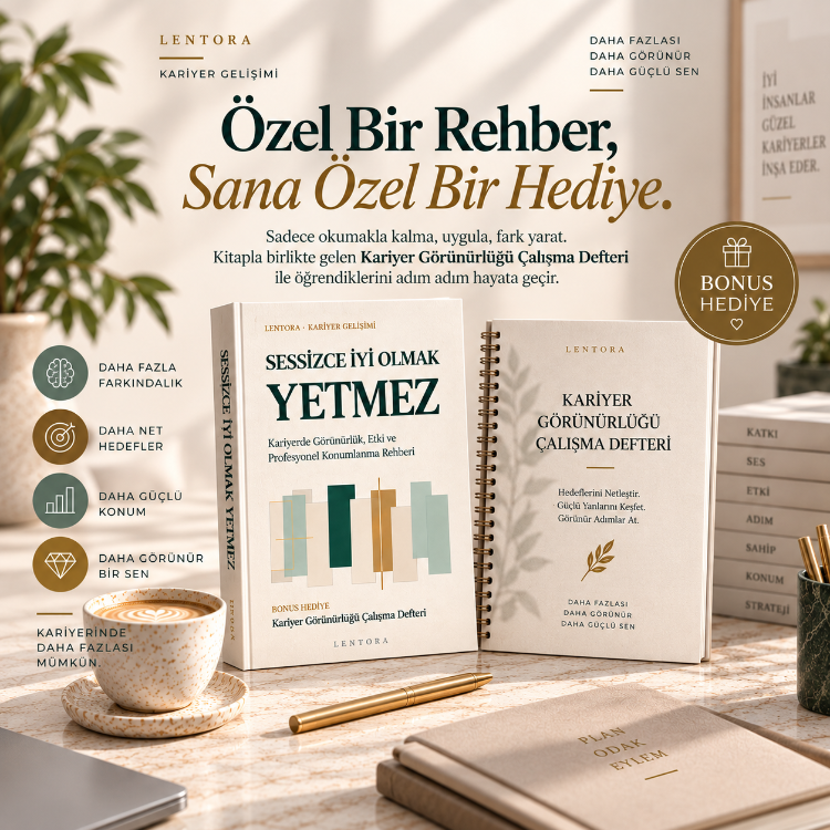 Sessizce İyi Olmak Yetmez | Kariyer Rehberi