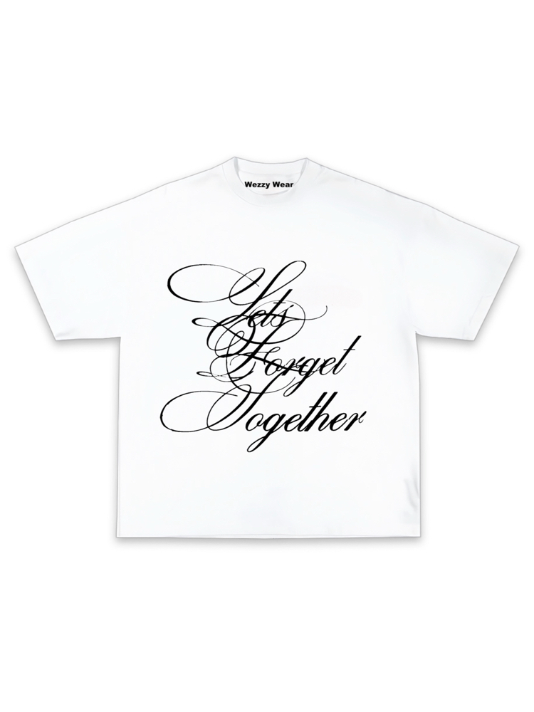 Let’s Forget Together Tshirt