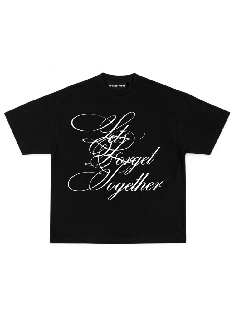 Let’s Forget Together Tshirt