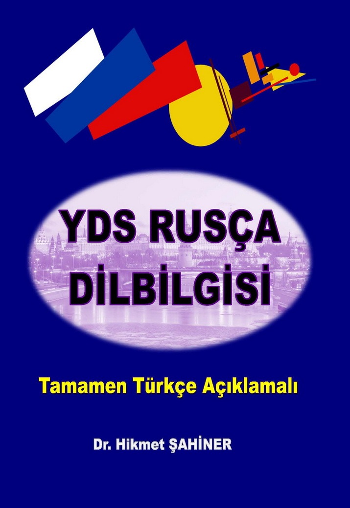 YDS RUSÇA DİLBİLGİSİ - TAMAMEN TÜRKÇE AÇIKLAMALI