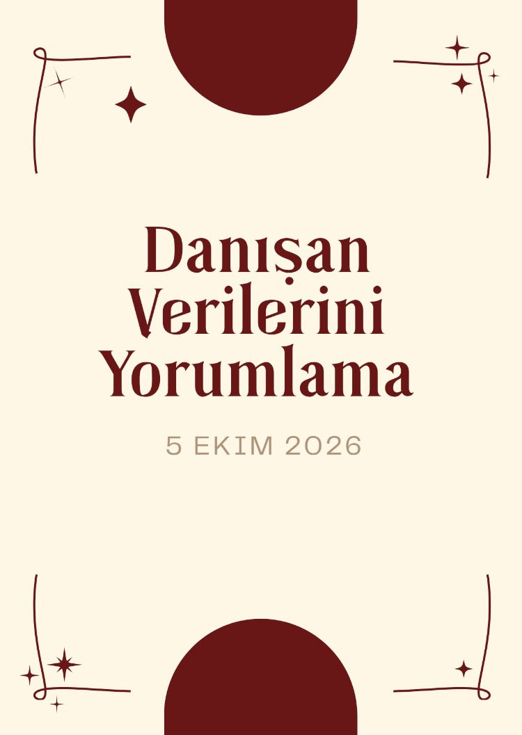 DANIŞAN VERİLERİNİ YORUMLAMA