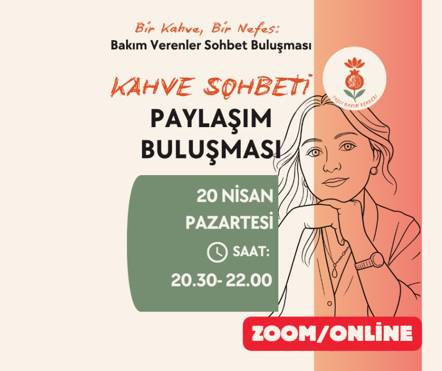 Bakım Verenler İçin Kahve Sohbeti | Online Zoom