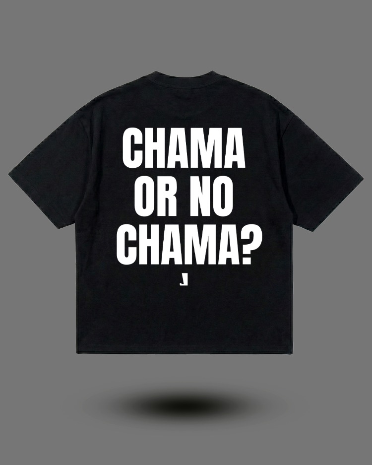 "Chama Or No Chama?" T-shirt